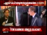Yeni Kabinede Kimler Olacak?