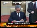 Bakan Hamlesi Oy Getirdi