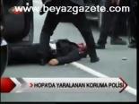 Hopa'da Yaralanan Koruma Polisi