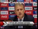 Tff'de Bir Dönem Kapandı