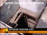 Kuyudan Cesetleri Çıktı