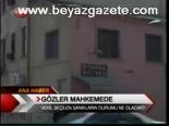 Gözler Mahkemede