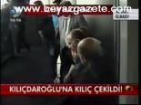 Kılıçdaroğlu'na Kılıç Çekildi!