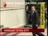 Hükümet İsitfa Etti