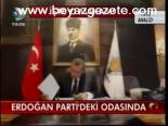 Erdoğan Parti'deki Odasında