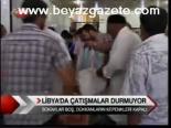 Libya'da Çatışmalar Durulmuyor