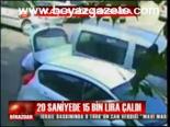 20 Saniyede 15 Bin Lira Çaldı