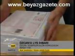 Özcan'a Lys İhbarı