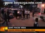 Şehit Polise Veda