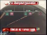 Tünelde Hız Yapan Yandı