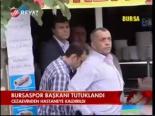 Bursaspor Başkanı Tutuklandı