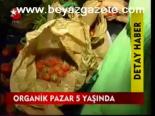Organik Pazar 5 Yaşında