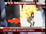 Çocukları Kullanıyordu