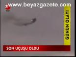Son Uçuşu Oldu