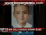 Bir Oğlu Doğdu Diğeri Öldü