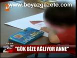 Gök Bize Ağlıyor Anne