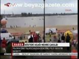 Gösteri Uçağı Nehre Çakıldı