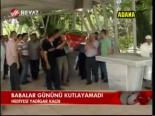 Babalar Gününü Kutlayamadı