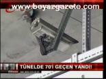 Tünelde 70'i Geçen Yandı!