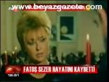 Fatoş Sezer Hayatını Kaybetti