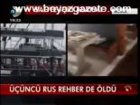 Üçüncü Rus Rehber De Öldü