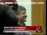 Şüpheli Mhp'liler Kontrolde