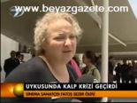 Uykusunda Kalp Krizi Geçirdi