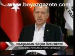 Başbakan Seçim Özel'deydi
