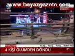 4 Kişi Ölümden Döndü