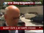 Albay Öz'e Hapis Cezası