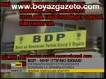 Bdp- Mhp İttifakı İddiası