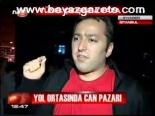 Yol Ortasında Can Pazarı