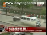 Yaz Başında Sel!