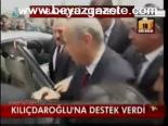 Kılıçdaroğlu'na Destek Verdi