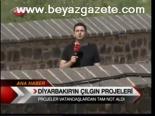 Diyarbakır'ın Çılgın Projesi