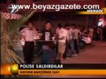 Polislere Saldırdılar