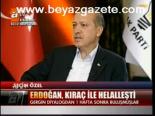 Erdoğan, Kıraç İle Helalleşti