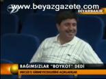 Bağımsızlar 'Boykot' Dedi