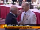 Meclis'te Kayıt Heyecanı