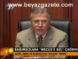 Bağımsızlara Meclis'e Gel Çağrısı
