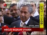 Meclis Başkanı Uyardı