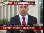 Ak Parti Strateji Belirliyor