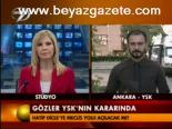 Gözler Ysk'nın Kararında