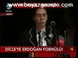 Dicle'ye Erdoğan Formülü!