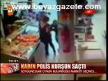 Kadın Polis Kurşun Saçtı