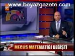 Meclis Matematiği Değişti
