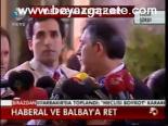 Haberal Ve Balbay'a Ret