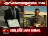 Engin Alan Tahliye Bekliyor