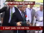2 Saat Şarj 200 Km Yol