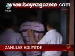 Zanlılar Adliye'de